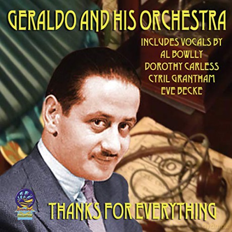 Geraldo And His Orchestra: Thanks For Everything [CD]