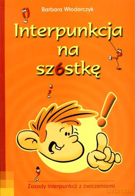 Interpunkcja na szóstkę - Barbara Włodarczyk [KSIĄŻKA]