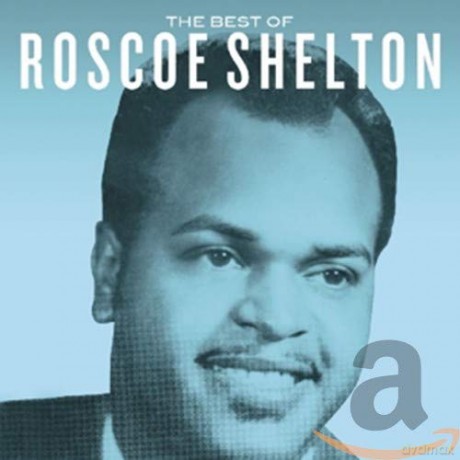 Roscoe Shelton: The Best Of [CD]