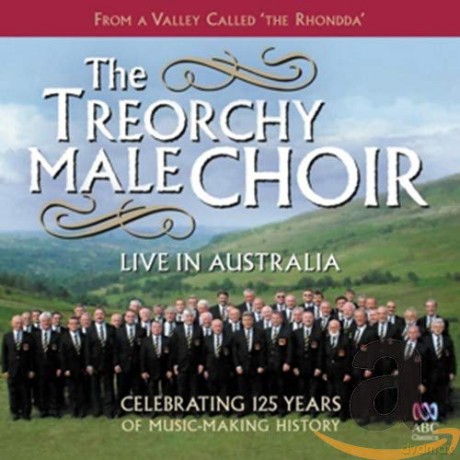 Treorchy Male Choir: The Legendary Welsh Choir - Live In Australia [CD]