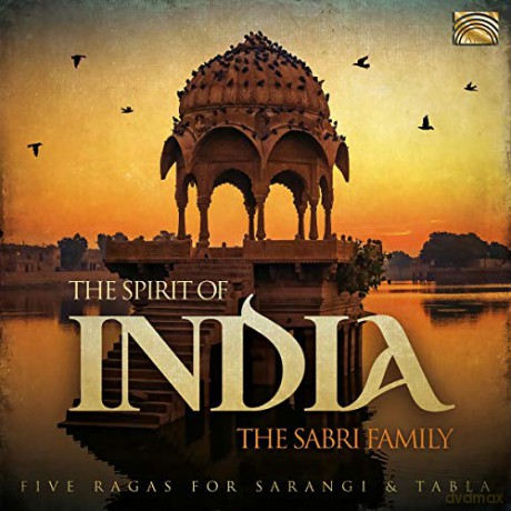 Sabri Family: The Spirit Of India - Five Ragas For Sarangi And Tabla [CD]