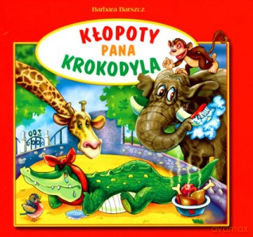 Kłopoty Pana Krokodyla [KSIĄŻKA]