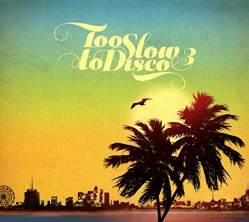 Too Slow To Disco Vol.3 [CD]