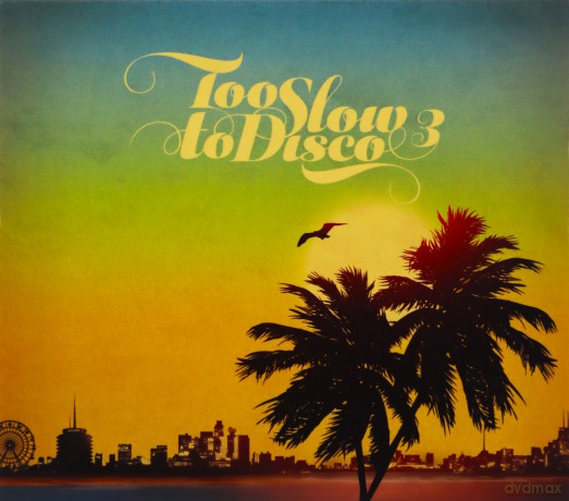 Too Slow To Disco Vol.3 [CD]