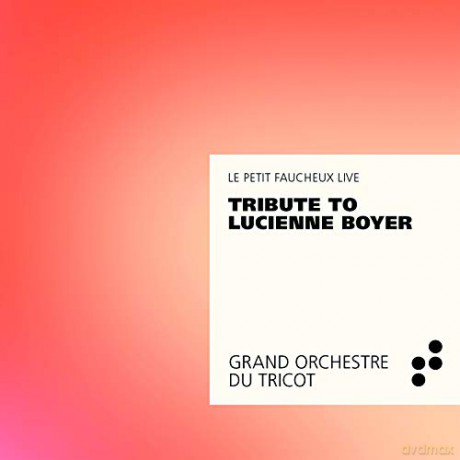 Grand Orchestre Du Tricot: Tribute To Lucienne Boyer [CD]