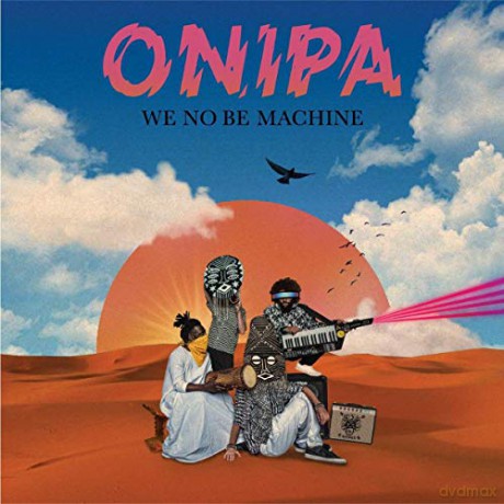 Onipa: We No Be Machine [CD]