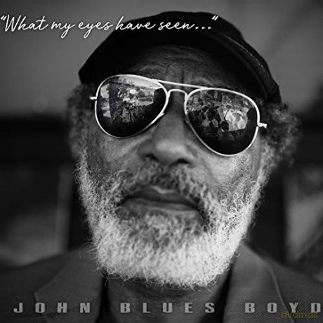 John Blues Boyd: What My Eyes Have Seen [CD]