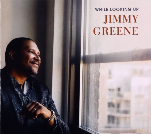 Jimmy Greene: While Looking Up [CD]