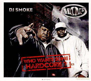 Dj Smoke: Who Wants Some Hardcore - The Mop Mixtape [CD]
