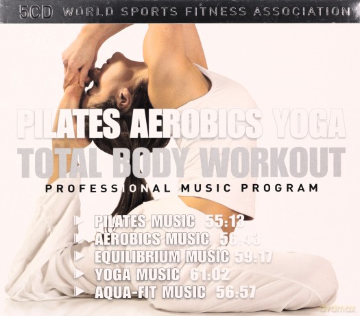 World Sports Fitness Association: Pilates - Aerobics - Yoga - Total Body Workout [5CD]