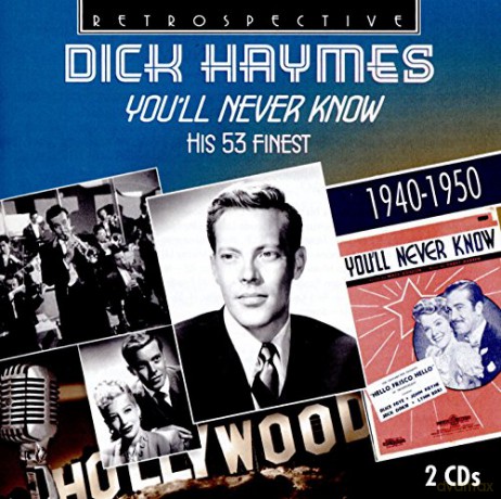 Dick Haymes: Youll Never Know: His 53 Finest 1940 - 1950 [2CD]