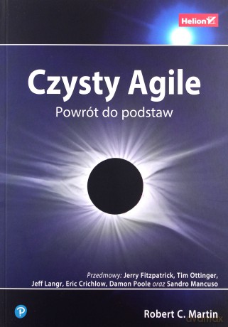 Czysty Agile. Powrót do podstaw - Robert C. Martin [KSIĄŻKA]