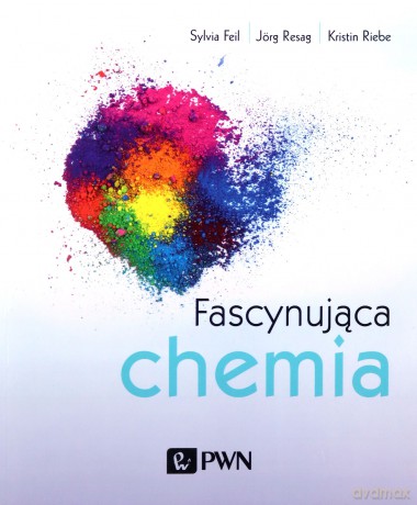 Fascynująca chemia - Sylvia Feil, Jörg Resag, Kristin Riebe [KSIĄŻKA]