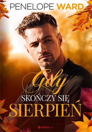 Gdy skończy się sierpień - Penelope Ward [KSIĄŻKA]