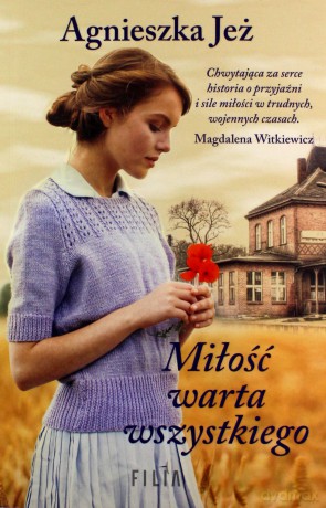Miłość warta wszystkiego - Agnieszka Jeż [KSIĄŻKA]