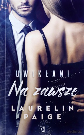 Na zawsze. Uwikłani (Tom 3) (pocket) - Laurelin Paige [KSIĄŻKA]