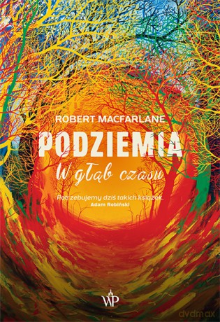 Podziemia - Robert Macfarlane [KSIĄŻKA]
