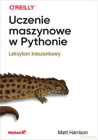 Uczenie maszynowe w Pythonie. Leksykon kieszonkowy - Matt Harrison [KSIĄŻKA]