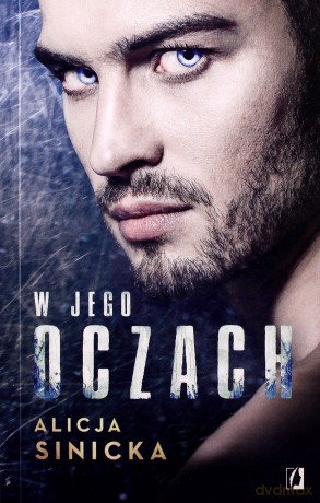 W jego oczach (pocket) - Alicja Sinicka [KSIĄŻKA]