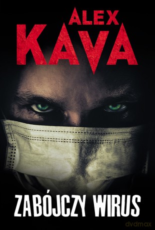 Zabójczy wirus - Alex Kava [KSIĄŻKA]