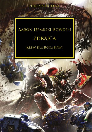 Zdrajca. Krew dla boga krwi. Herezja Horusa - Aaron Dembski-Bowden [KSIĄŻKA]