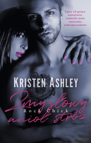 Zmysłowy anioł stróż - Kristen Ashley [KSIĄŻKA]