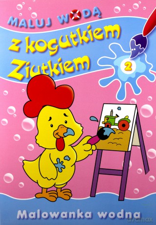 Maluj wodą z kogutkiem Ziutkiem 2 [KSIĄŻKA]