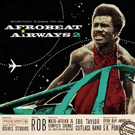 Afronbeat Airways 2: Return Flight To Ghana 1974-1983 [2xWinyl]