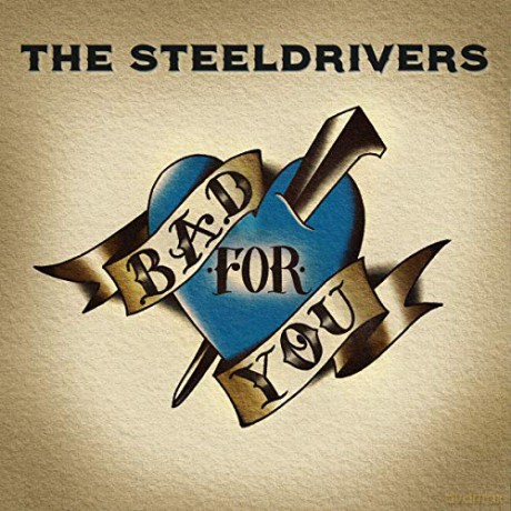 Steeldrivers: Bad For You [CD]