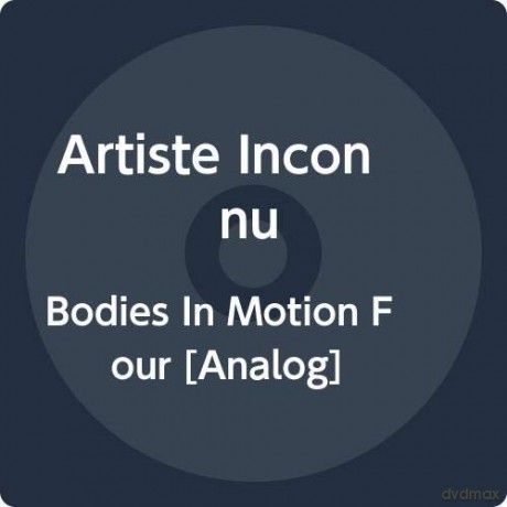 Artiste Inconnu: Bodies In Motion Four [Winyl]