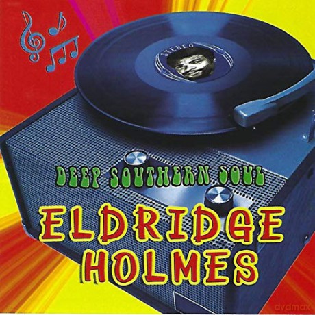 Eldridge Holmes: Deep Southern Soul [CD]