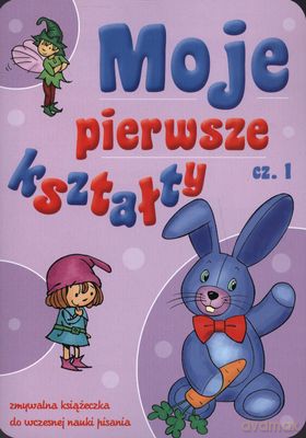Moje pierwsze kształty cz.I (książeczka zmywalna) [KSIĄŻKA]