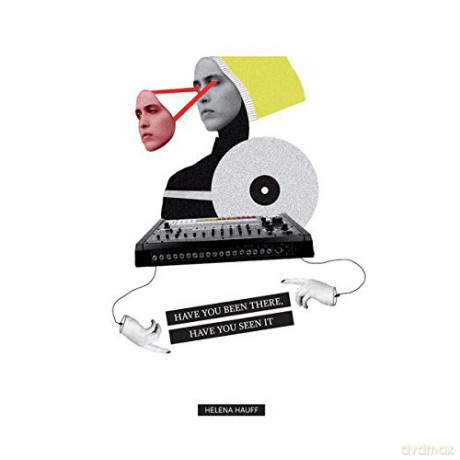 Helena Hauff: Have You Been There Have You Seen It [Winyl]