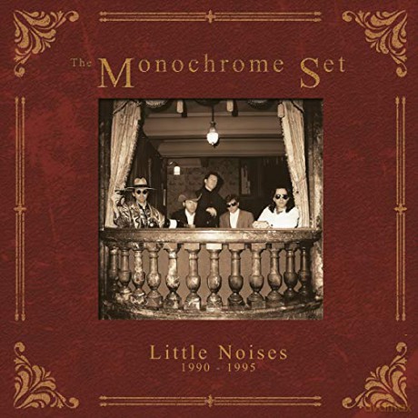 Monochrome Set: Little Noises - 1990-1995 [5CD]