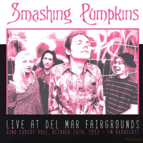 Smashing Pumpkins: Live At Del Mar Fairgrounds. Bing Crosby Hall. Cotober 26th. 1993 [Winyl]