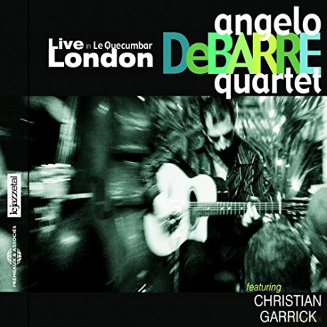 Angelo Debarre Quartet: Live In Le Quecumbar London [CD]