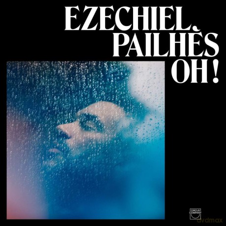 Ezechiel Pailhes: Oh! [CD]