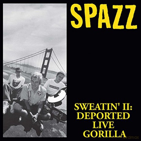Spazz: Sweatin' 2: Deported Live Gorilla [CD]