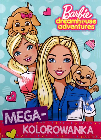 Barbie Dreamhouse Adventures Megakolorowanka [KSIĄŻKA]