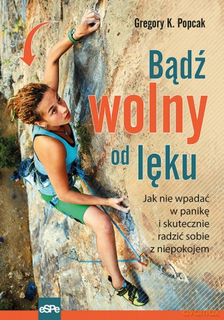Bądź wolny od lęku - Gregory K. Popcak [KSIĄŻKA]