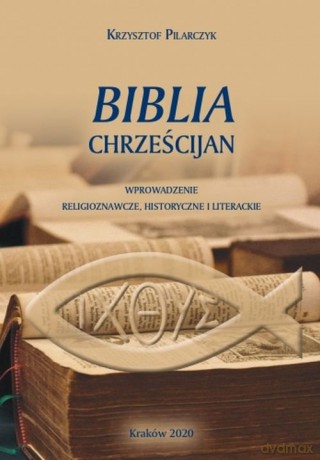 Biblia chrześcijan - Krzysztof Pilarczyk [KSIĄŻKA]