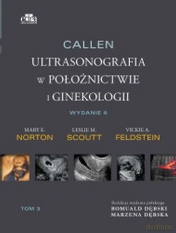Callen. Ultrasonografia w położnictwie i ginekologii (Tom 3) - L.M. Scoutt, M.E. Norton [KSIĄŻKA]