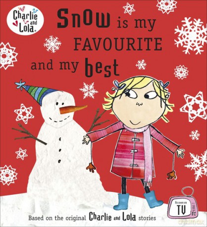 Charlie and Lola: Snow is my Favourite and my Best [KSIĄŻKA]
