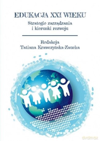 Edukacja XXI wieku - Zaucha Tatiana Krawczyńska [KSIĄŻKA]