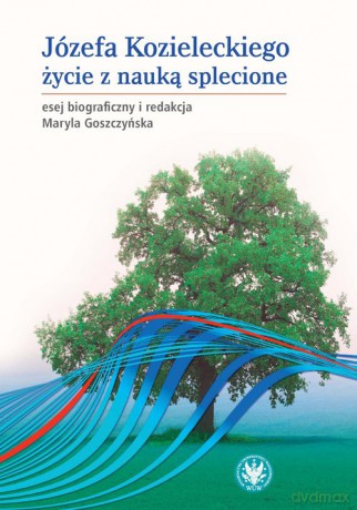 Józefa Kozieleckiego życie z nauką splecione - Maryla Goszczyńska [KSIĄŻKA]