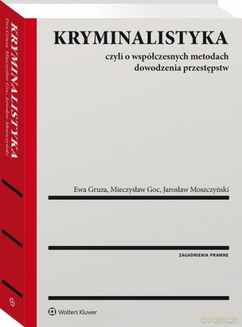 Kryminalistyka - Mieczysław Goc, Ewa Gruza [KSIĄŻKA]