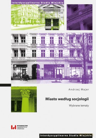 Miasto według socjologii - Andrzej Majer [KSIĄŻKA]