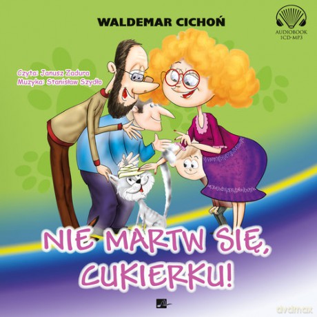 Nie martw się Cukierku - Waldemar Cichoń [AUDIOBOOK]