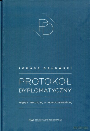 Protokół Dyplomatyczny - Tomasz Orłowski [KSIĄŻKA]