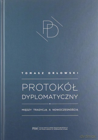 Protokół Dyplomatyczny - Tomasz Orłowski [KSIĄŻKA]